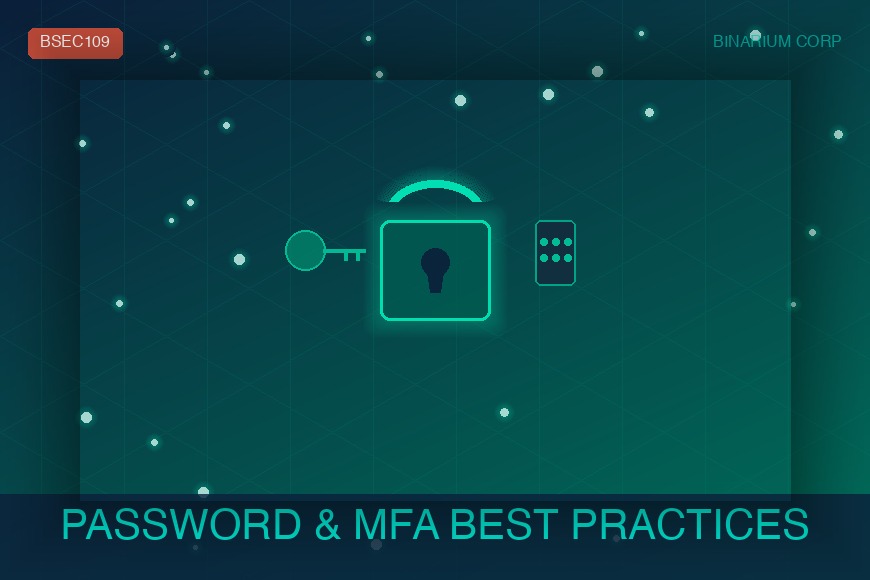 Password & MFA Best Practices BSEC109